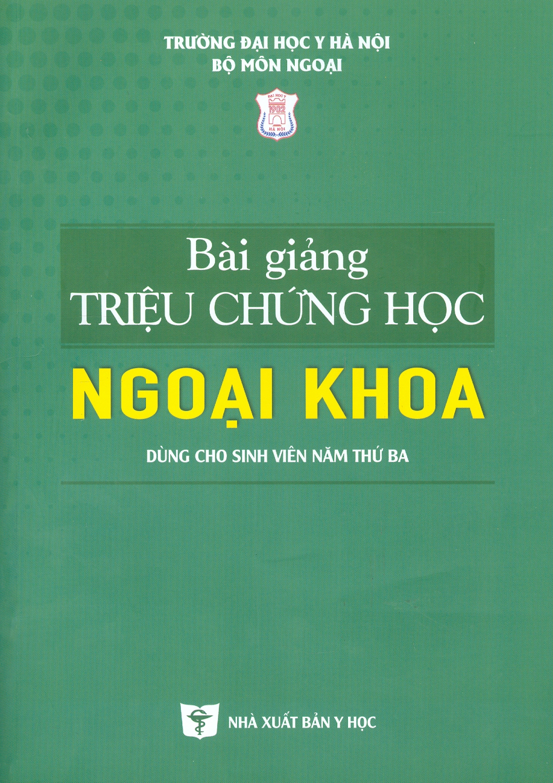 Bài Giảng Triệu Chứng Học Ngoại Khoa (Dùng Cho Sinh Viên Năm Thứ Ba)
