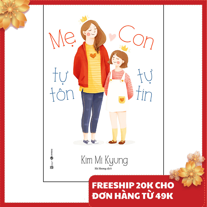 Sách nuôi dạy con - Mẹ tự tôn, con tự tin