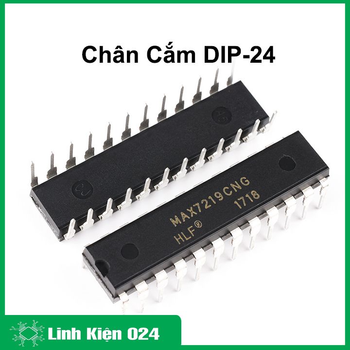 Ic max7219, linh kiện điện tử max7219 chân cắm dip24 / chân dán sop24