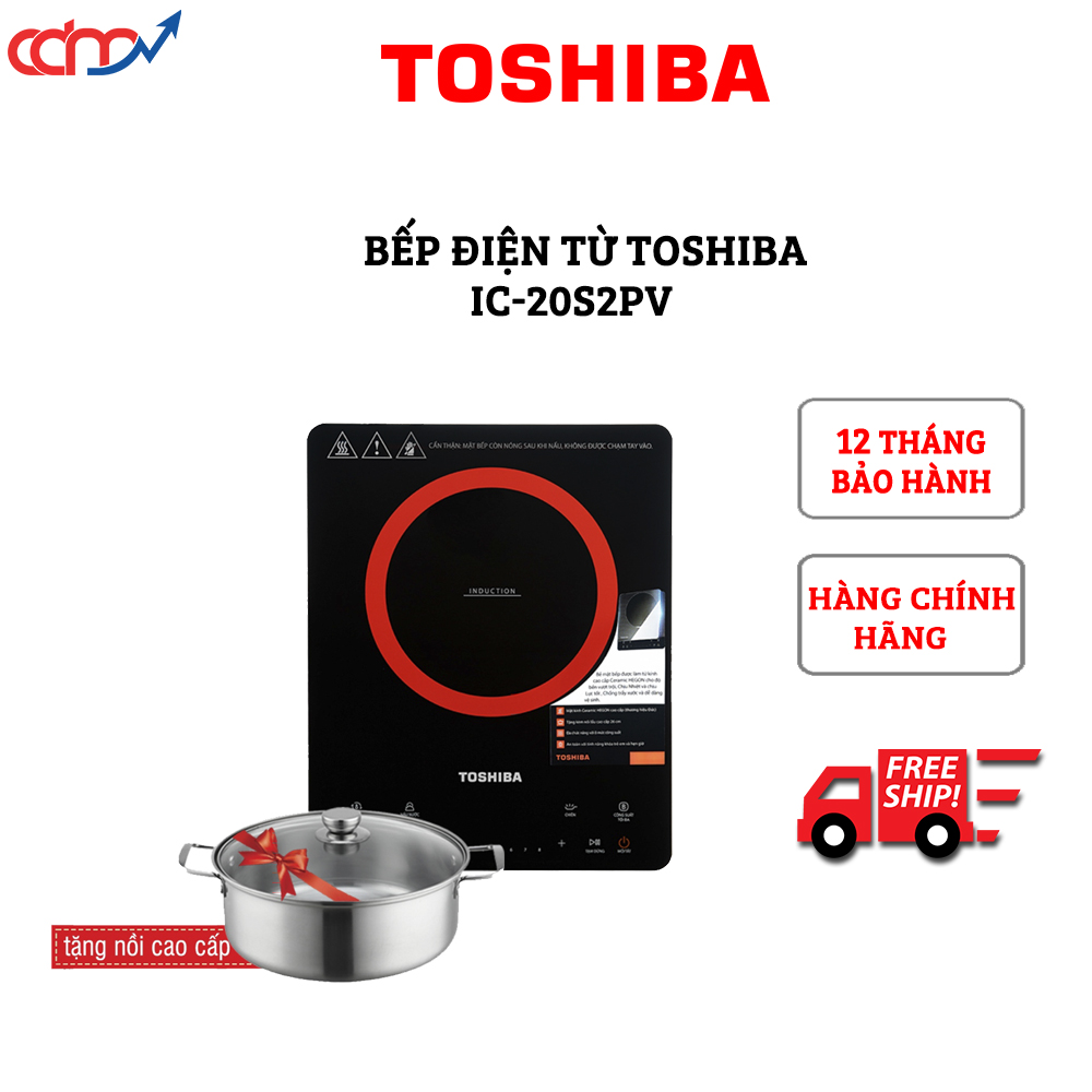 Bếp điện từ toshiba ic-20s2pv - hàng chính hãng - tặng kèm nồi cao cấp