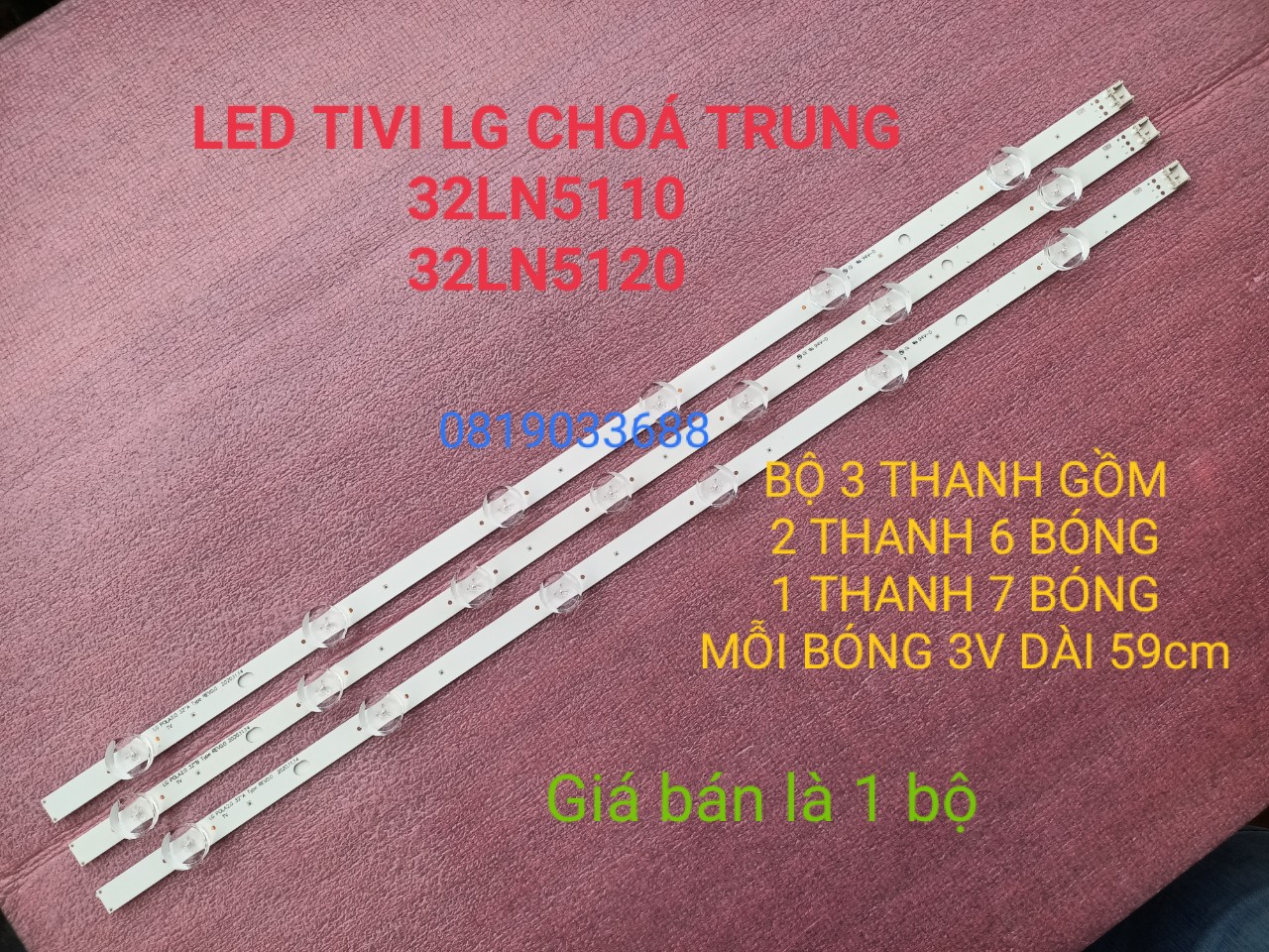 [HCM]BỘ LED TIVI LG 32LN5110 5120 32LN4900 CHÓA TRUNG 3V HÀNG MỚI 100% BỘ 3 THANH 2 THANH 6 BÓNG VÀ 1 THANH 7 BÓNG 3V DÀI 589cm