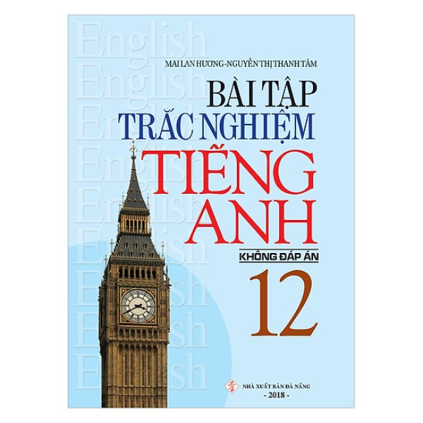 Bài tập trắc nghiệm tiếng anh 12 - không đáp án
