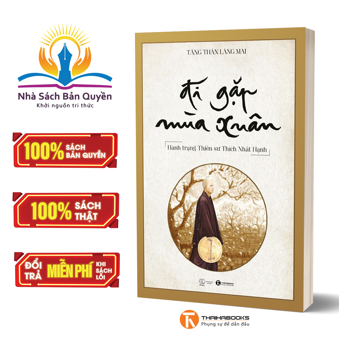 Sách - Đi gặp mùa xuân – hành trạng Thiền sư Thích Nhất Hạnh