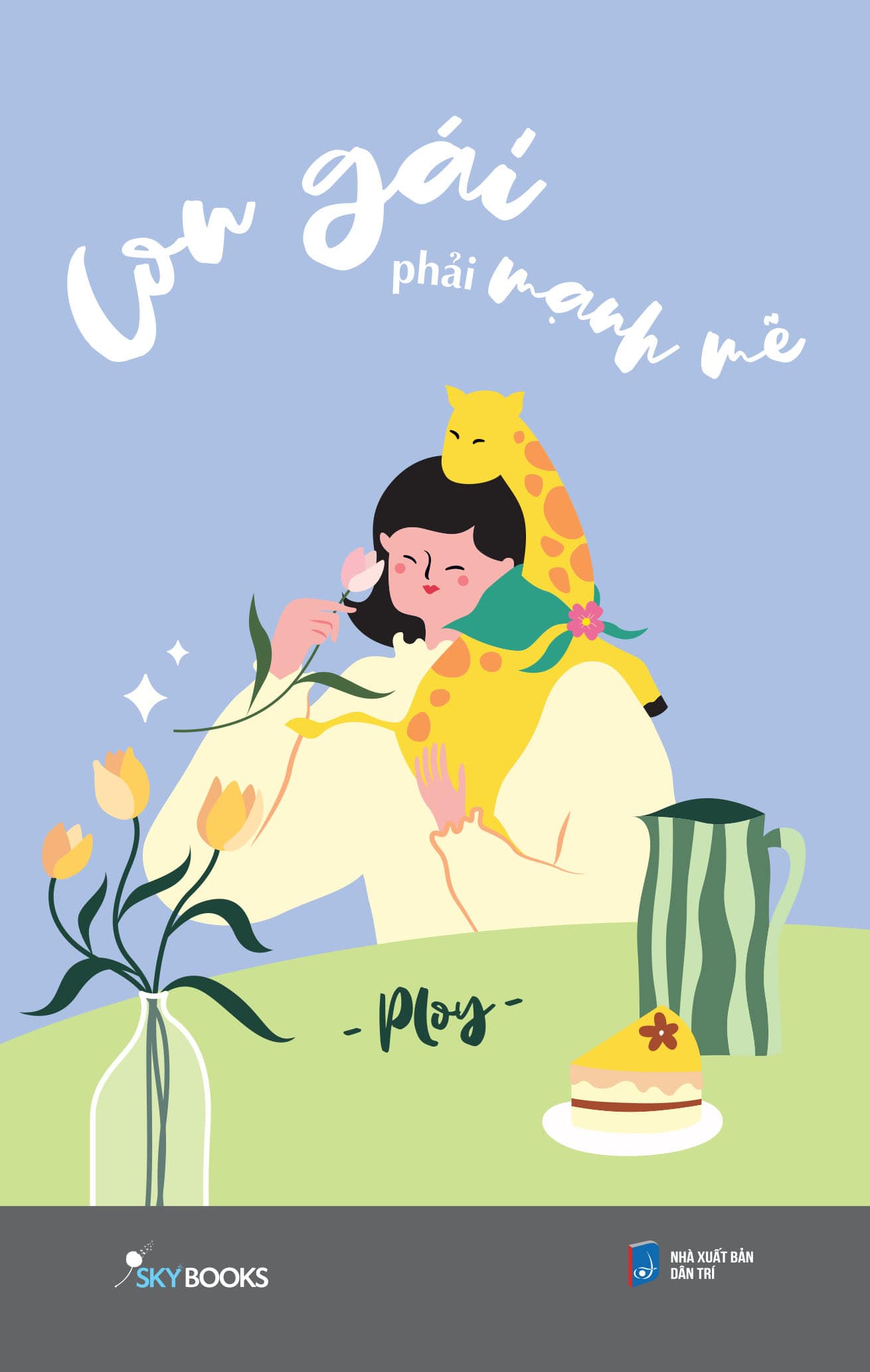 Con Gái Phải Mạnh Mẽ (Tái Bản 2023) (Bìa Sách Giao Ngẫu Nhiên)