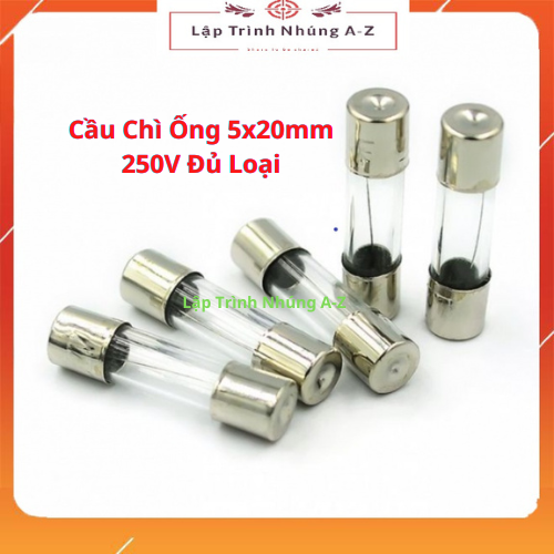 Cầu chì ống 5x20mm 250v đủ loại