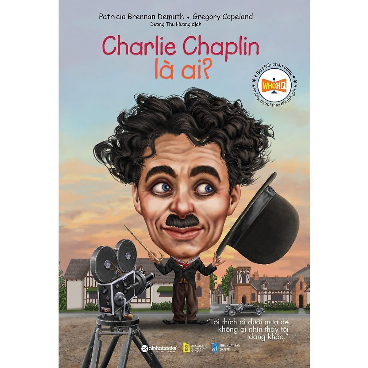 Sách-Bộ sách chân dung những người thay đổi thế giới-Charlie Chaplin là ai?