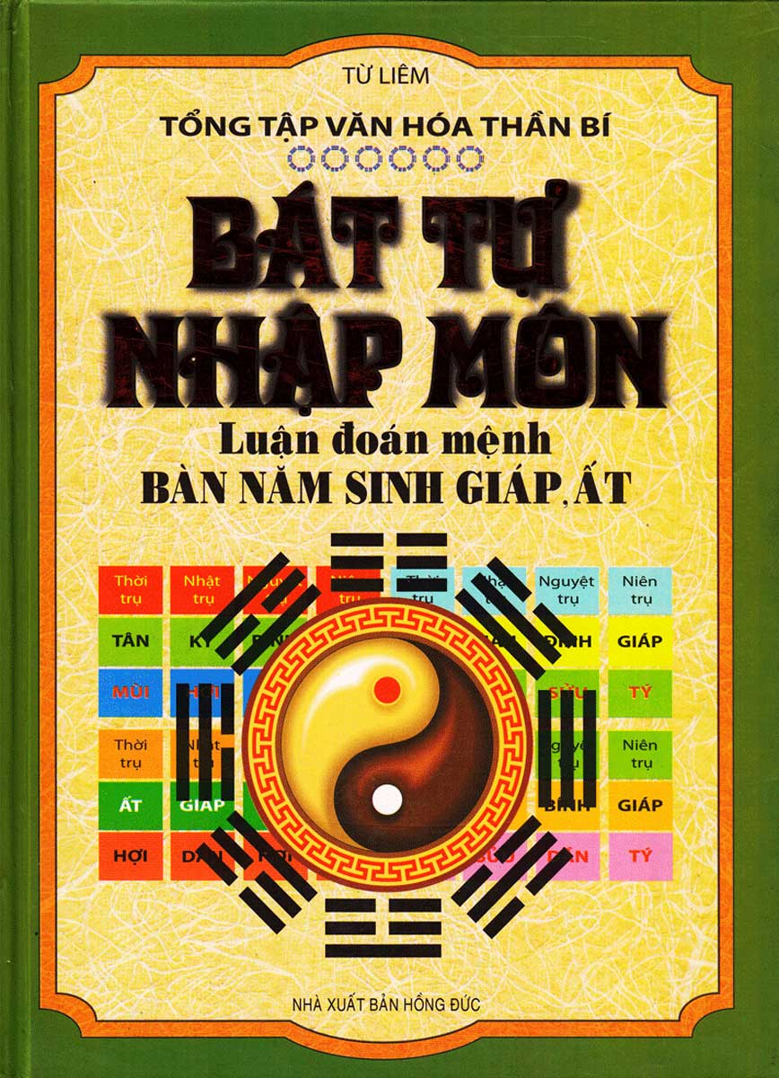 Sách Bát tự nhập môn - Luận đoán mệnh Bàn năm sinh giáp, ất - ML