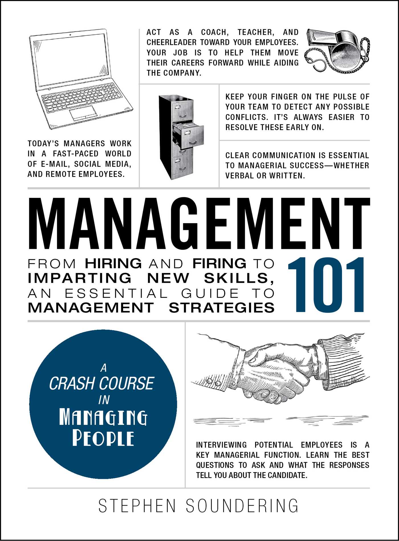 Management 101. From Hiring and Firing to Imparting New Skills, an Essential Guide to Management Strategies
