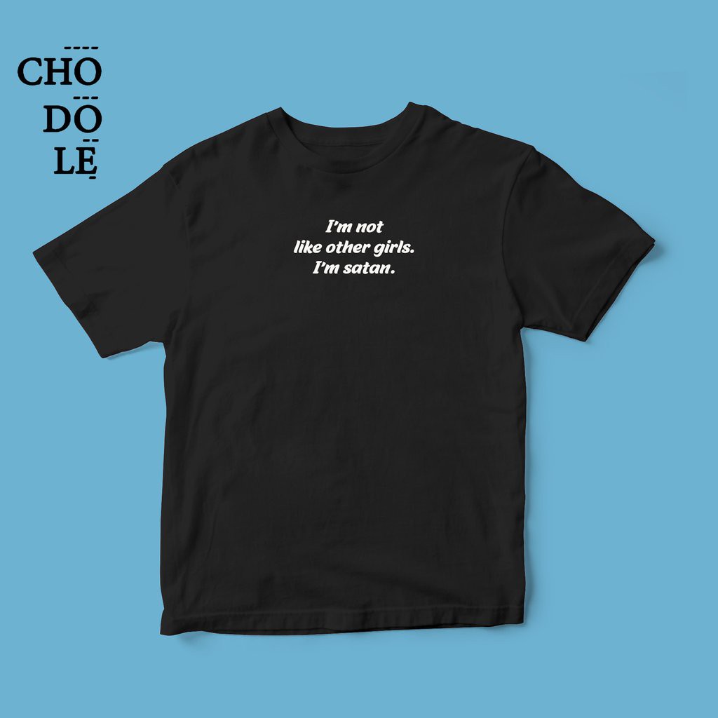 Áo thun cotton in chữ I'm not like other girls, i'm satan