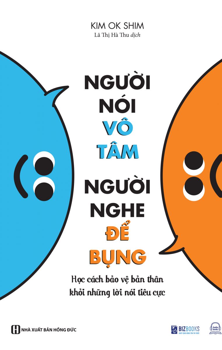 Sách - Người nói vô tâm, người nghe để bụng - Học cách bảo vệ bản thân khỏi những lời nói tiêu cực