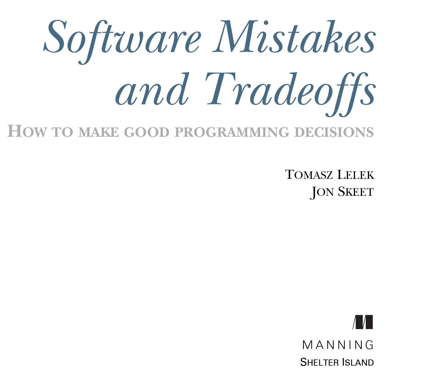 Software Mistakes and Tradeoffs How to make good programming decisions ( sách gia công)