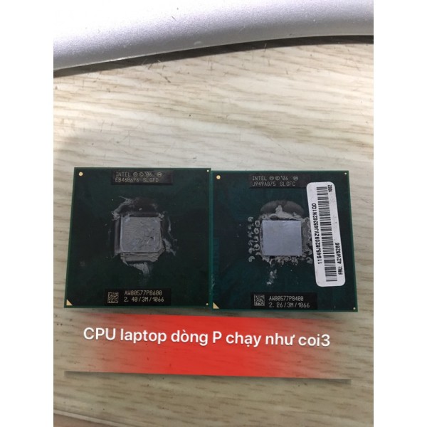 Bảng giá CPU dùng cho laptop core 2 đời cuối dòng chipset series 4 intel P8700 P8600 P8400 P7450... Phong Vũ