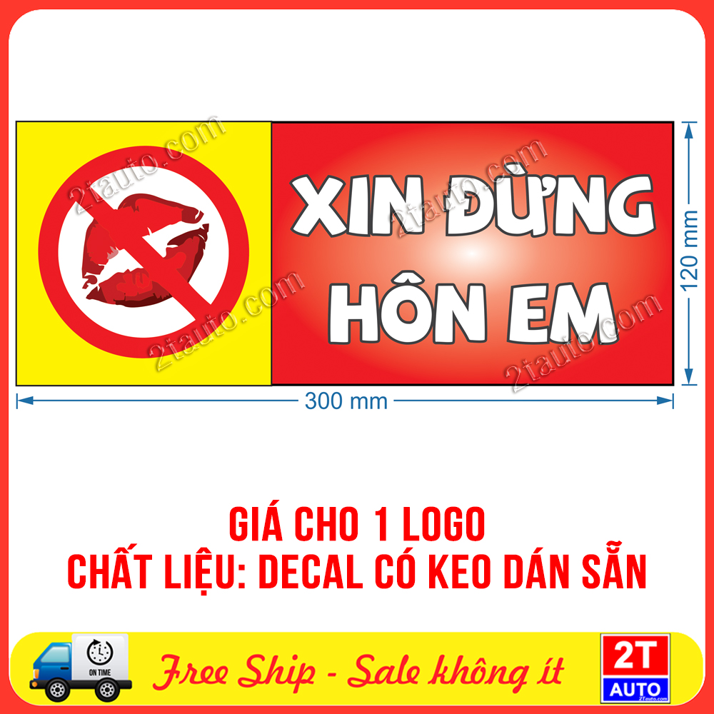 01 tem sticker xin đừng hôn em, sticker cảnh báo vui nhộn, giữ khoảng cách với xe phía trước, dùng cho các loại ô tô