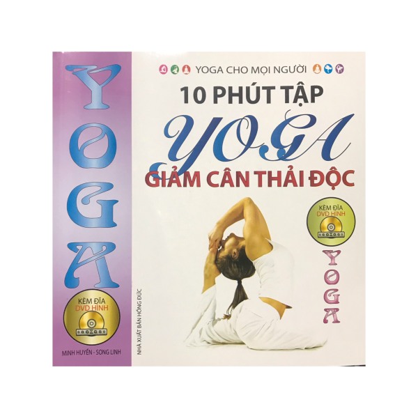 10 phút tập Yoga giảm cân thải độc , kèm đĩa CD ( Minh Lâm )