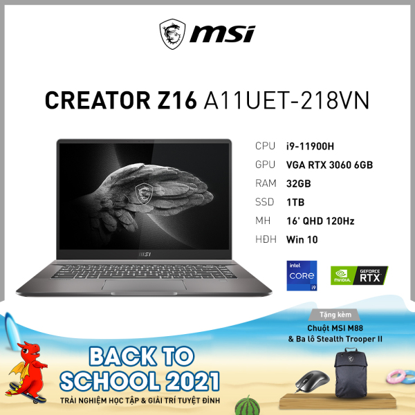 Bảng giá MSI Creator Z16 A11UET-218VN (i9-11900H | 32GB | 1TB | GeForce RTX™ 3060 6GB | 16 QHD 120Hz | Win 10) Phong Vũ