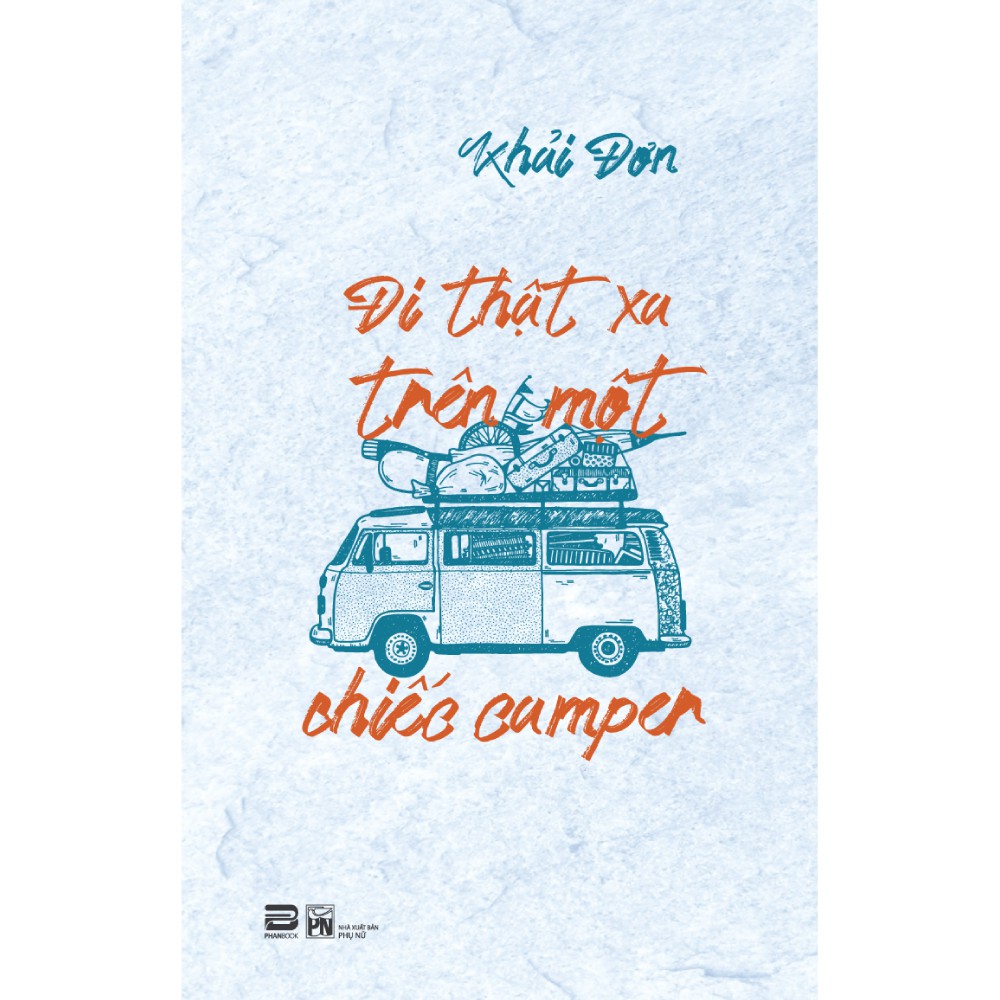 [NGẢ MÀU NGOẠI QUAN] Sách - Đi Thật Xa Trên Một Chiếc Camper