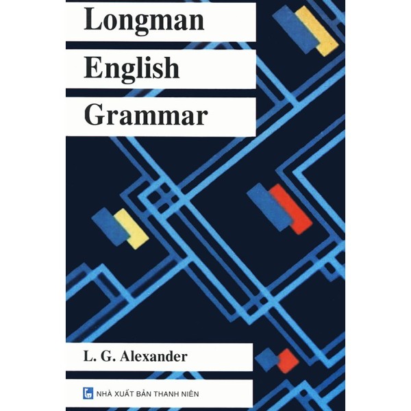 Sách Longman English Grammar - L. G. Alexander (Song Ngữ)