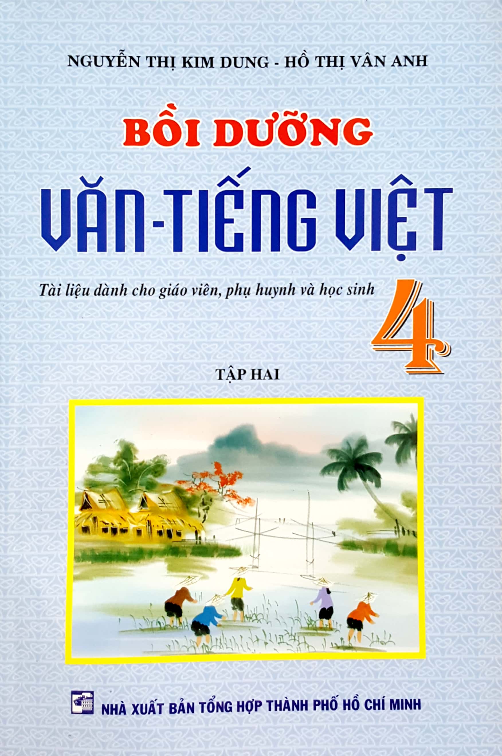 Fahasa - Bồi Dưỡng Văn - Tiếng Việt 4 (Tập 2)