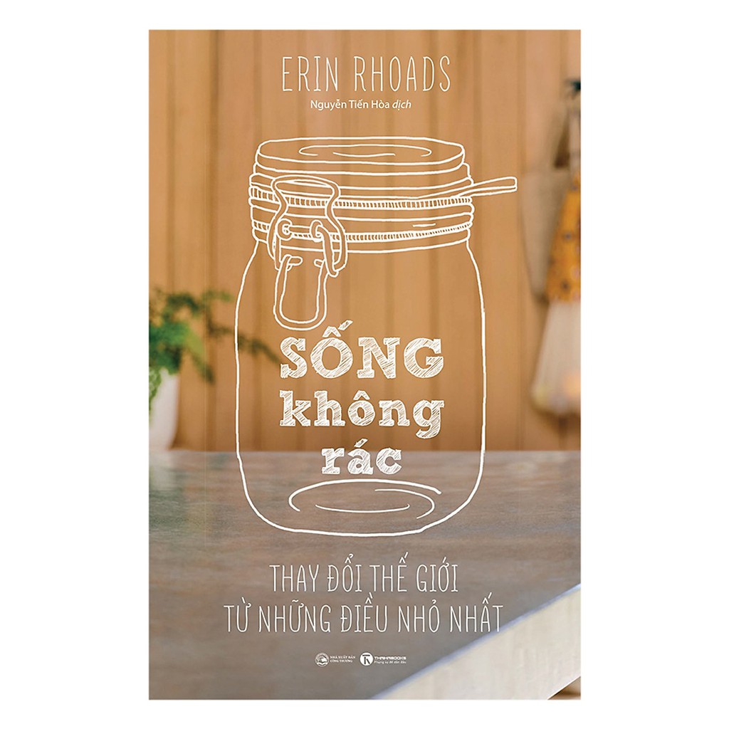 Sống không rác - thay đổi thế giới từ những điều nhỏ nhất