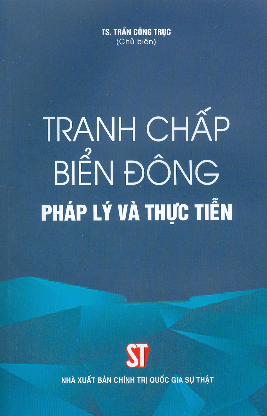 Tranh chấp biển đông - pháp lý và thực tiễn