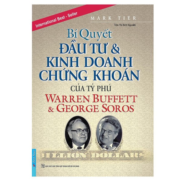 Bí Quyết Đầu Tư Và Kinh Doanh Chứng Khoán Của Tỷ Phú Warren Buffett Và George Soros (Tái Bản) - Tặng kèm bookmark đẹp