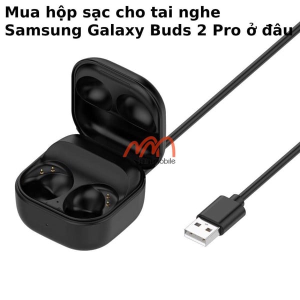 Hộp Sạc Samsung Galaxy Buds 2 Pro