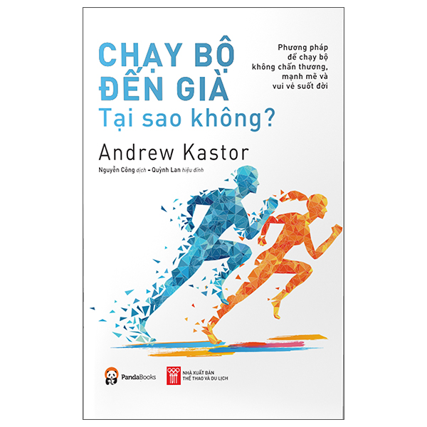 Fahasa - chạy bộ đến già tại sao không? phương pháp chạy bộ không chấn thương, mạnh mẽ và vui vẻ suốt đời