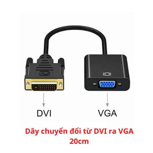 Cáp chuyển DVI ra VGA, Dvi to Vga