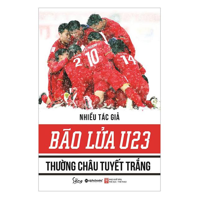 Sách - Bão Lửa U23 Thường Châu Tuyết Trắng