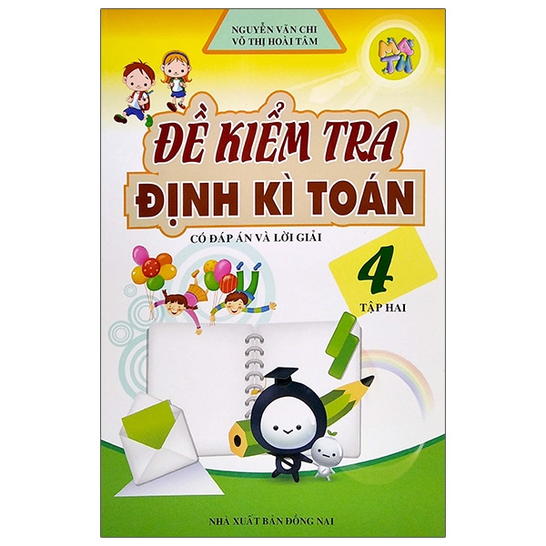 Fahasa - Đề Kiểm Tra Định Kì Toán Lớp 4 - Tập 2 (Tái Bản 2020)
