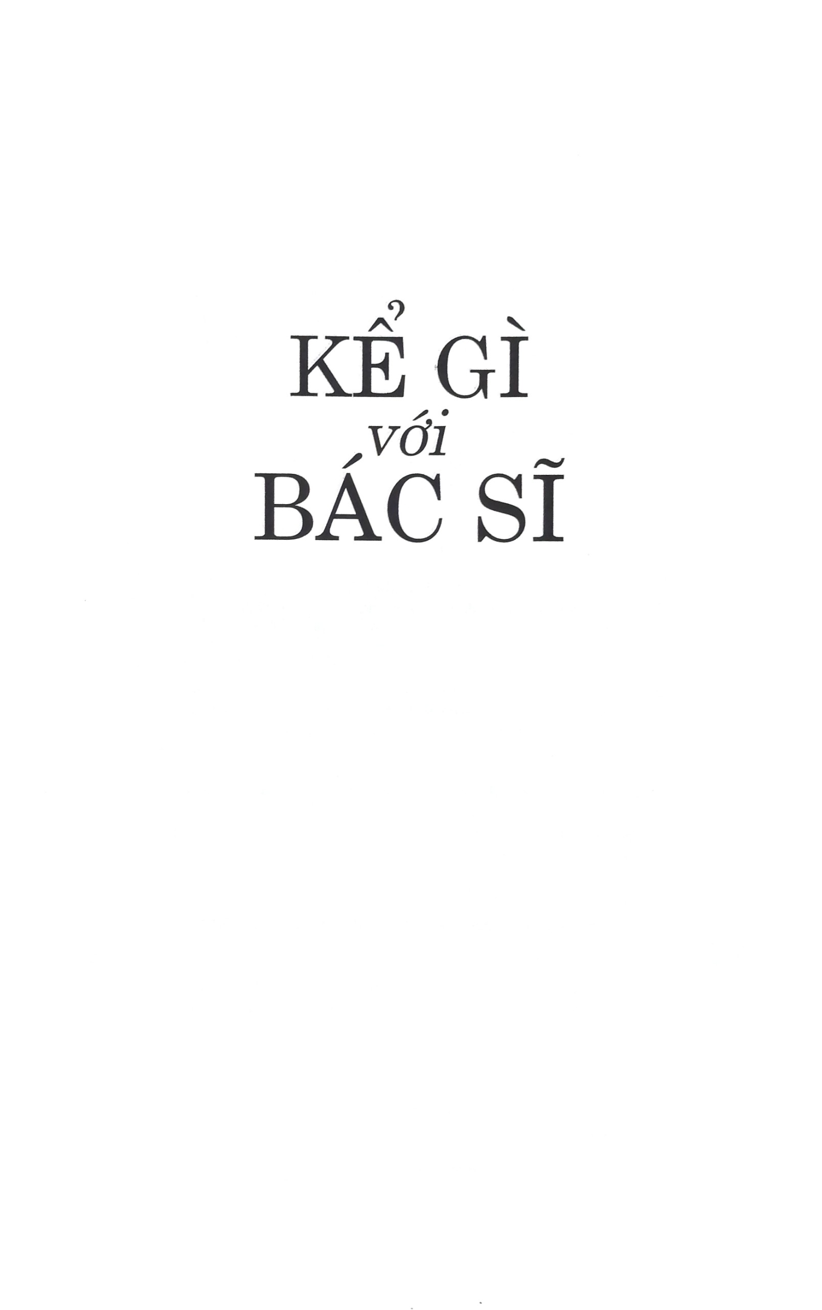 Sách - Kể Gì Với Bác Sĩ - When Doctors Don't Listen