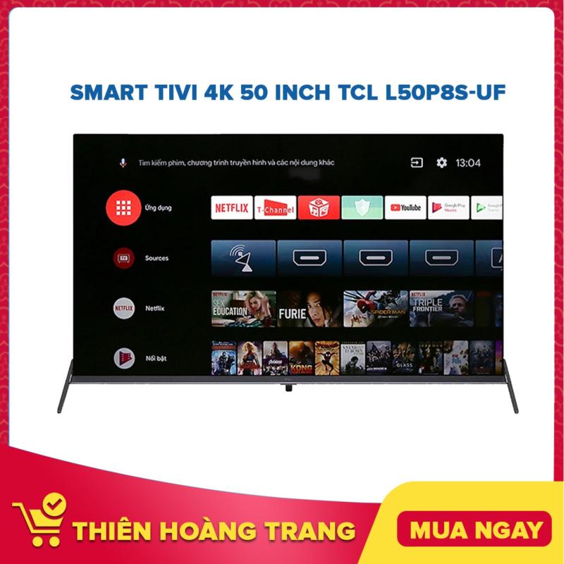 Bảng giá Smart Tivi 4K 50 Inch TCL L50P8S-UF