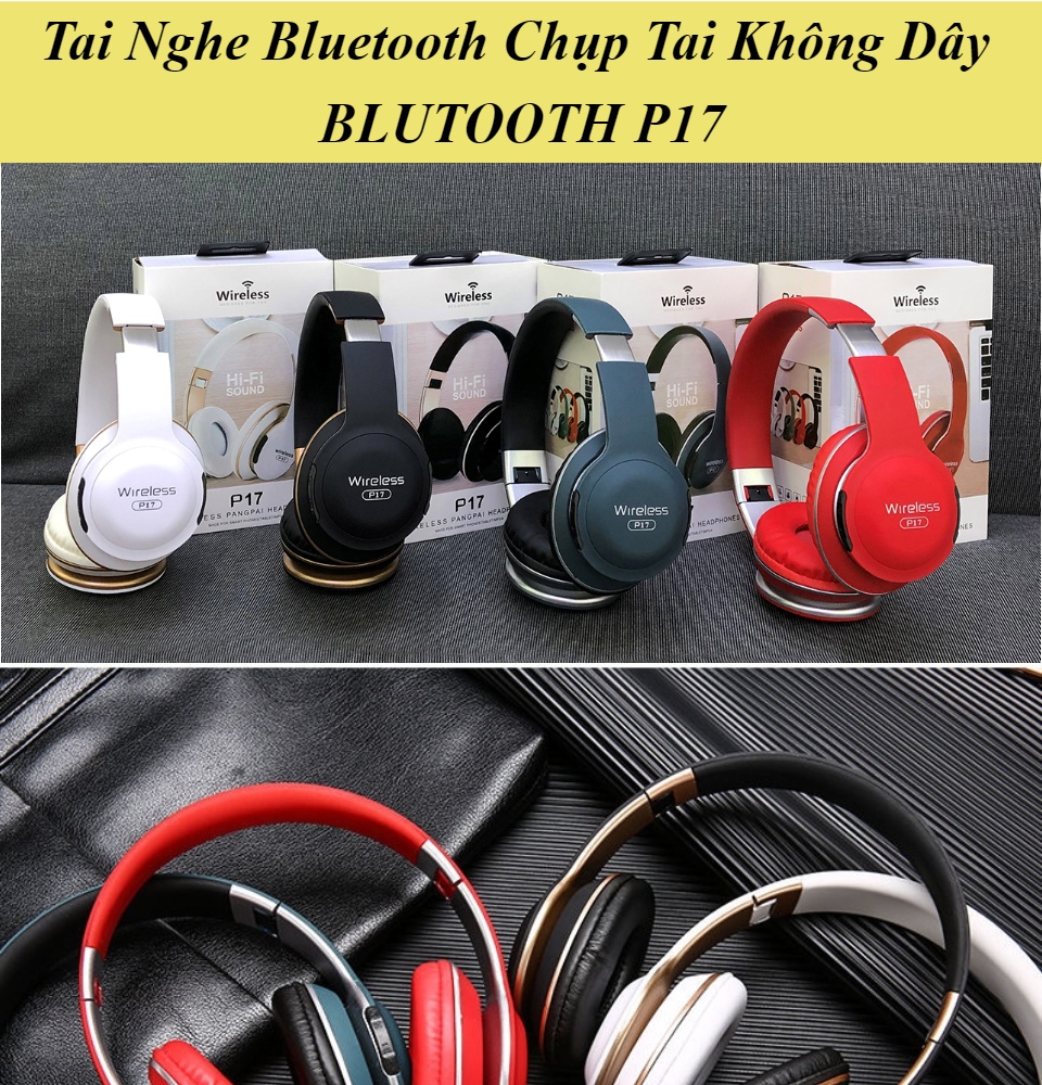 [HCM](Gía Siêu Rẻ) Tai Nghe Bluetooth P17Tai nghe Tai Nghe Bluetooth P17 Tai Nghe Bluetooth Tai Nghe Bluetooth P17 | Shop tai nghe bluetooth P17 ST-17 chụp tai | Tai nghe studio chất lượng cao P17