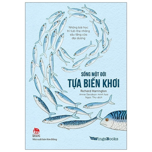 Sách - Sống Một Đời Tựa Biển Khơi - Những Bài Học Trí Tuệ Nhẹ Nhàng Sâu Lắng Của Đại Dương - NXB Kim Đồng
