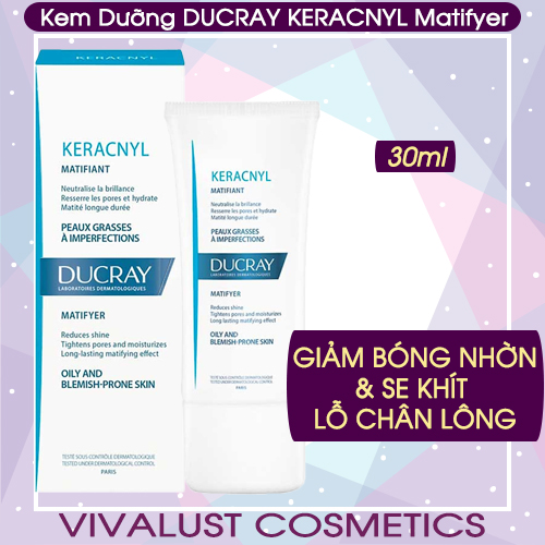 Kem Dưỡng DUCRAY KERACNYL Matifyer (30ml) - Giảm Nhờn Cho Da Dầu Mụn & Se Khít Lỗ Chân Lông