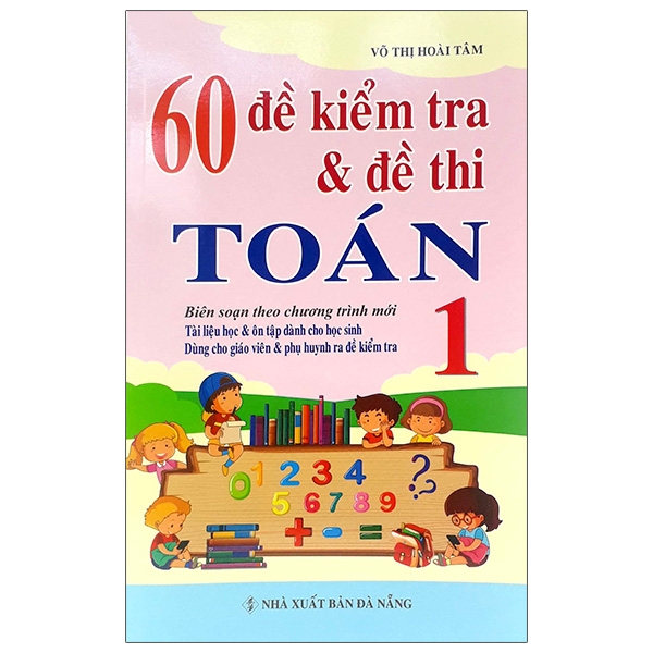 Fahasa - 60 Đề Kiểm Tra Và Đề Thi Toán 1