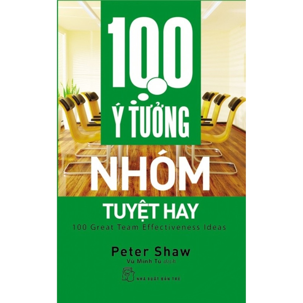 Sách NXB Trẻ - 100 Ý TƯỞNG NHÓM TUYỆT HAY