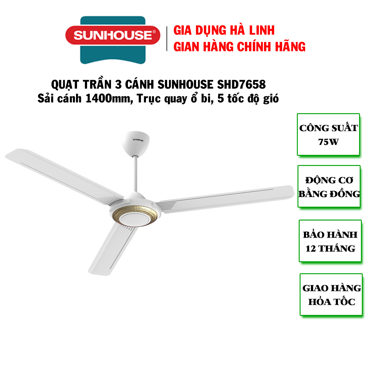 Quạt trần sunhouse shd7658, công suất 75w, đường kính vòng quay 140cm, điều khiểm núm xoay, có 5 cấp độ gió, bảo hành 12 tháng