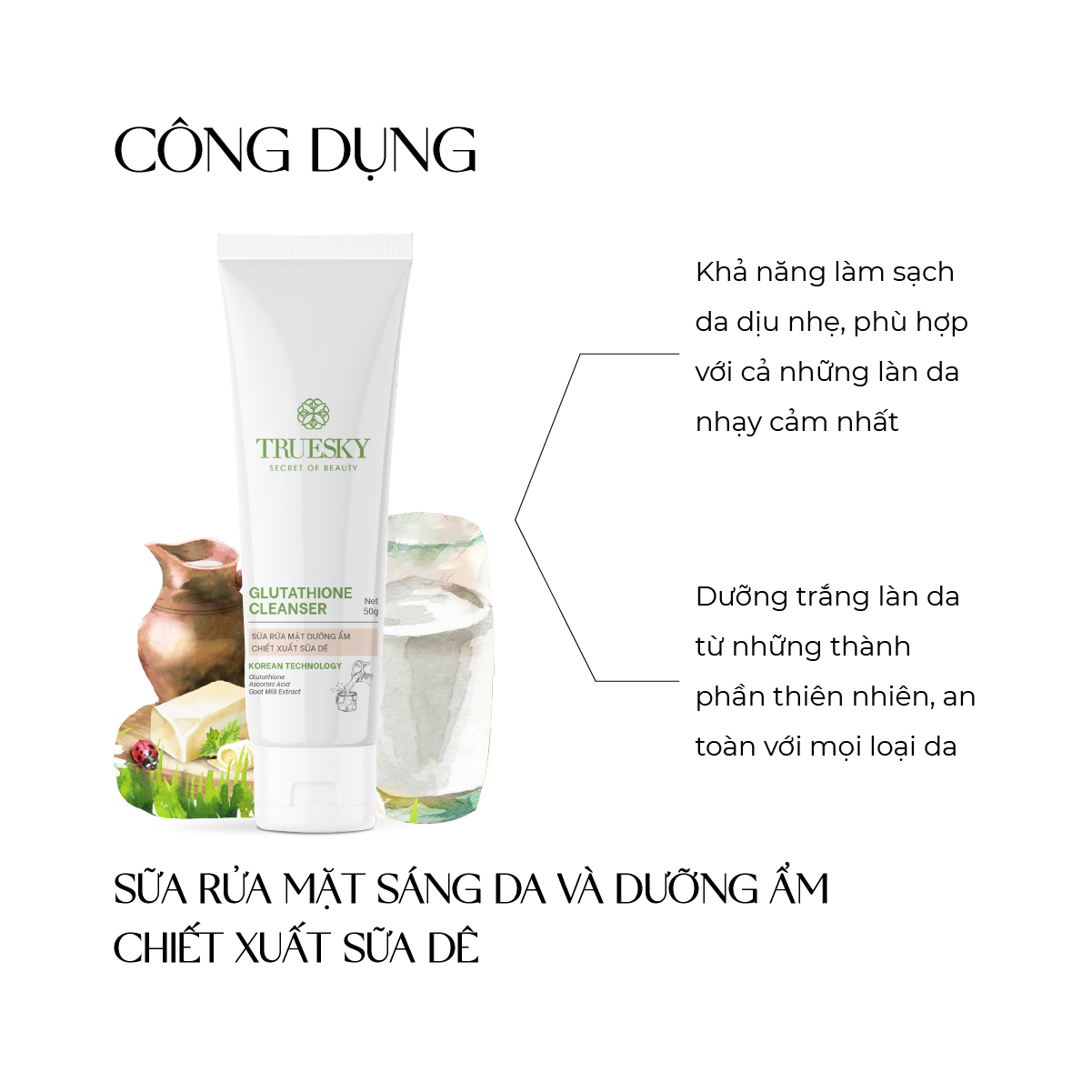 Sữa rửa mặt dưỡng ẩm Truesky Glutathione Cleanser chiết xuất sữa dê 50g