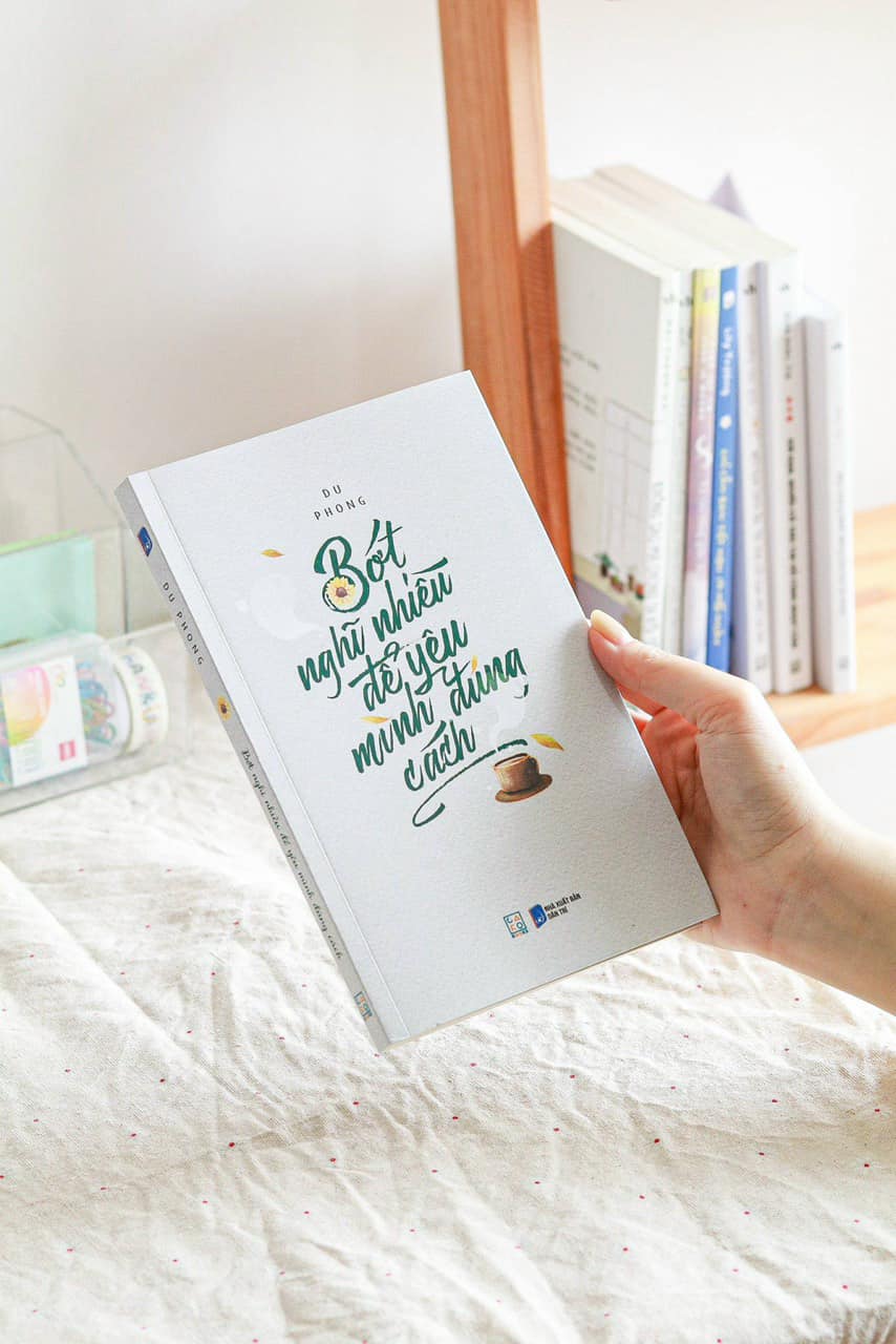 Sách: Bớt nghĩ nhiều để yêu mình đúng cách - Du Phong
