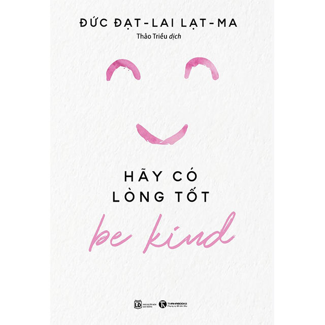 Hãy có lòng tốt - Be Kind