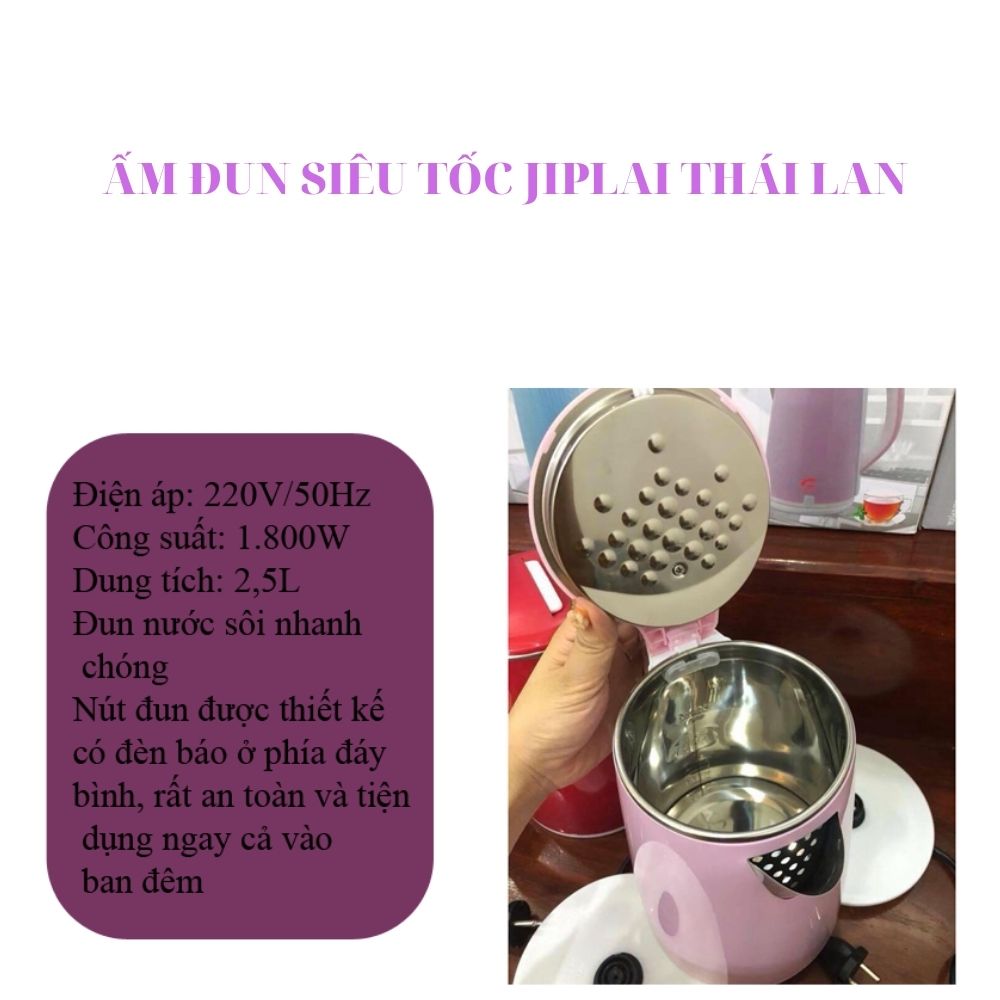 ẤM ĐUN SIÊU TỐC JIPLAI THÁI LAN 2.5L ( GIAO MÀU NGẪU NHIÊN )
