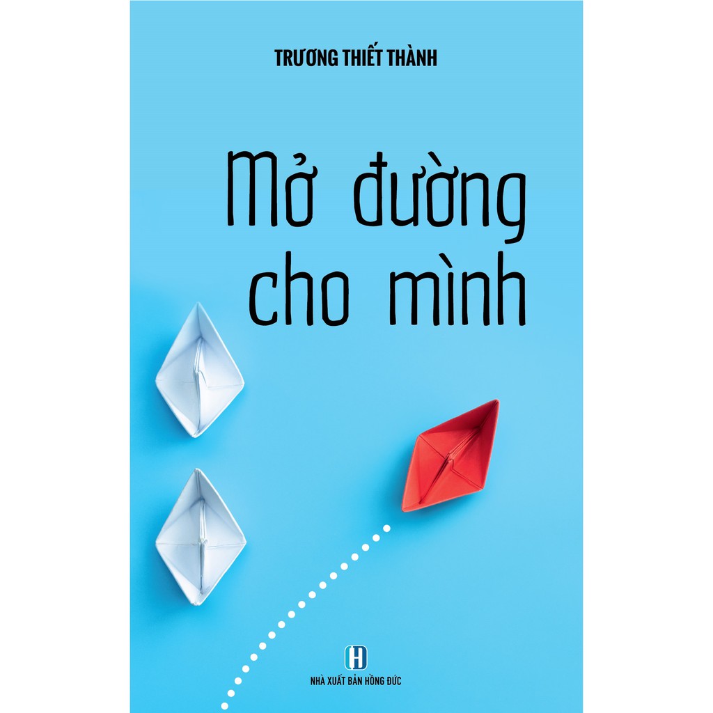 Sách - Mở Đường Cho Mình - Trương Thiết Thành(VT)