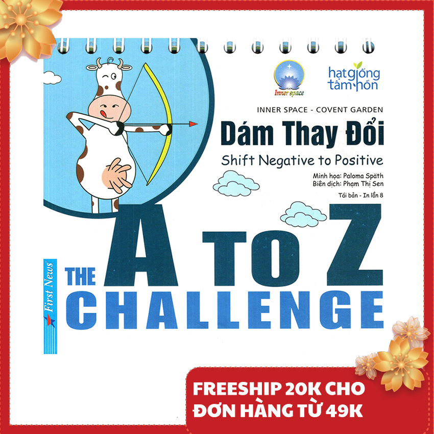 Sách Hạt Giống Tâm Hồn - Dám Thay Đổi từ A đến Z (Shift Negative to Positive the A to Z)