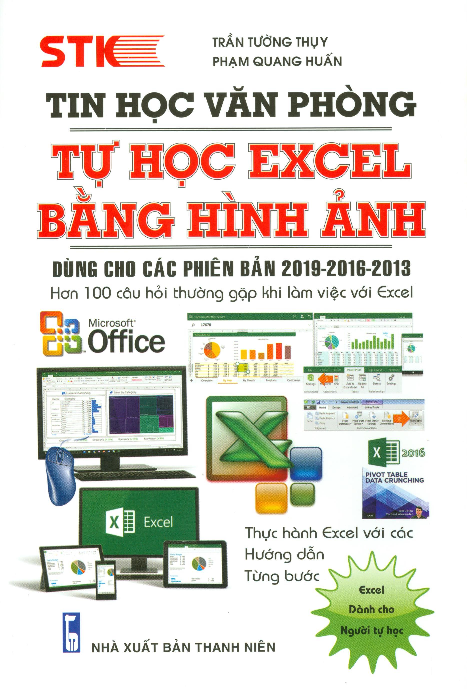 Tin Học Văn Phòng Tự Học Excel Bằng Hình Ảnh (Dùng Cho Các Phiên Bản 2019 - 2016 - 2013)