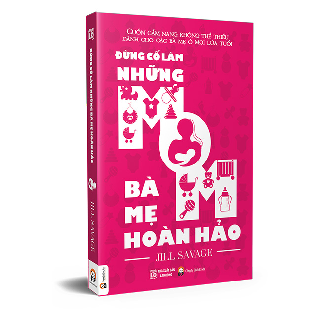 Đừng Cố Làm Những Bà Mẹ Hoàn Hảo