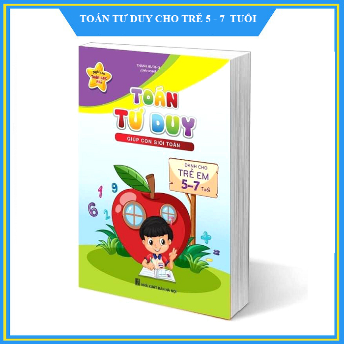 Toán tư duy cho trẻ em 5 - 7 tuổi - Giúp con giỏi toán