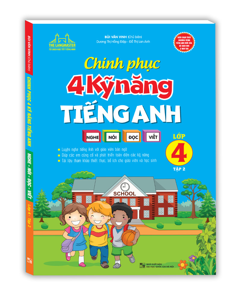 Chinh phục 4 kỹ năng tiếng anh Nghe - nói - đọc - viết lớp 4 tập 2
