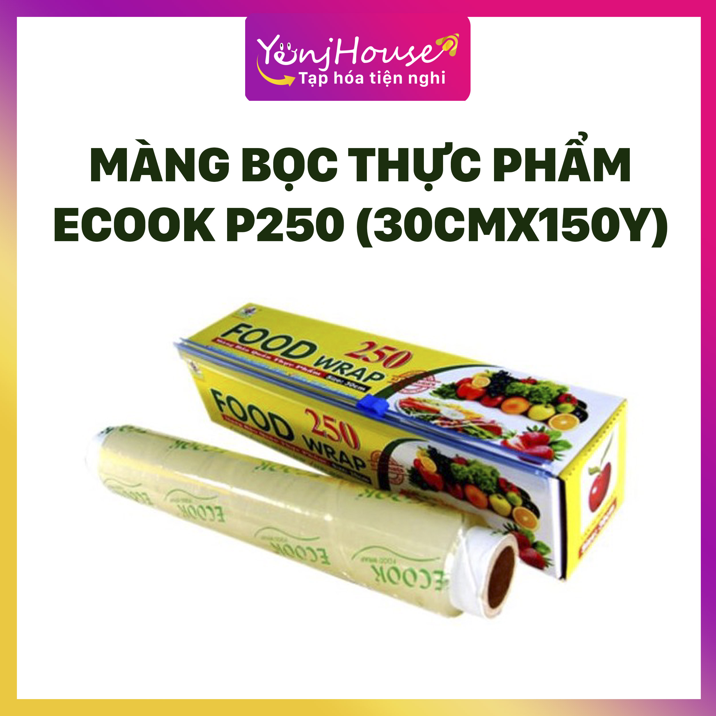 (THÁI LAN) MÀNG BỌC THỰC PHẨM ECOOK P250 ( 30CMX150Y) – YENJHOUSE