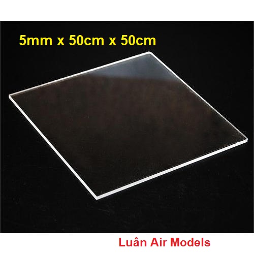 (5mm 50x50cm) Tấm nhựa mica cứng trong suốt làm hồ cá mica, chuồng mica, hộp mica, chế đồ chơi sáng tạo, mô hình thủ công, trang trí nội thất - Luân Air Models